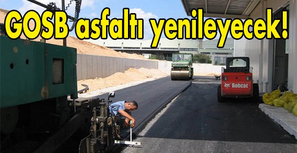 GOSB asfaltı yenileyecek!