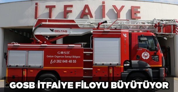 GOSB İtfaiye filoyu büyütüyor