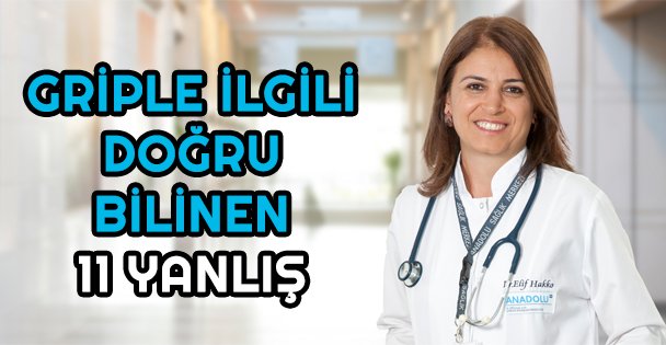 Griple ilgili doğru bilinen yanlışlar