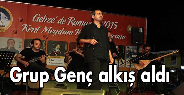 Grup Genç alkış aldı