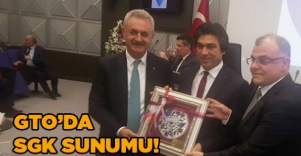 GTO'da SGK sunumu!