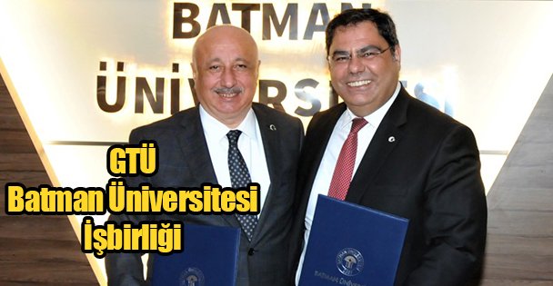 GTÜ Batman Üniversitesi İşbirliği