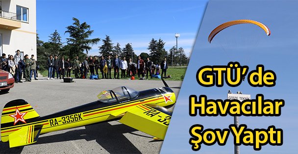 GTÜ' de Havacılar Şov Yaptı