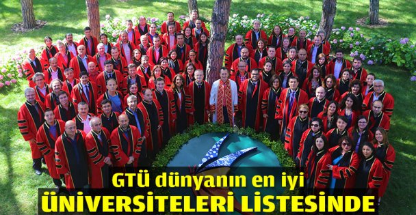 GTÜ dünyanın en iyi üniversiteleri listesinde