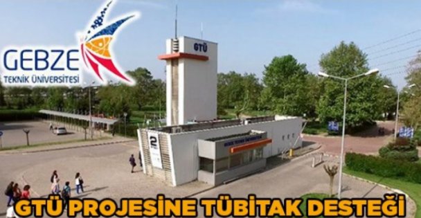 GTÜ projesine  TÜBİTAK desteği