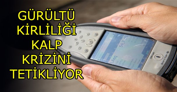 Gürültü Kirliliği Kalp Krizini Tetikliyor