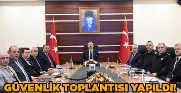 Güvenlik toplantısı yapıldı!