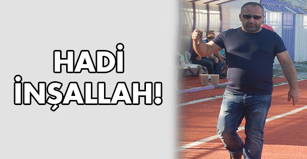 Hadi İnşallah