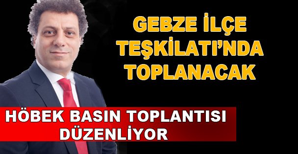 Hakan Höbek Basın Toplantısı düzenliyor