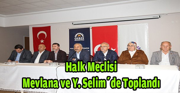 Halk Meclisi Mevlana ve Y. Selim'de Toplandı