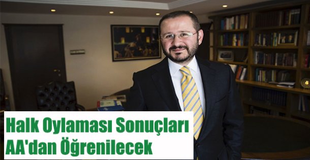 Halk oylaması sonuçları AA'dan öğrenilecek