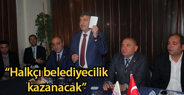 'Halkçı belediyecilik kazanacak”
