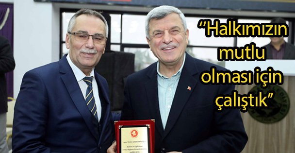 ‘'Halkımızın mutlu olması için çalıştık''