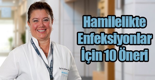 Hamilelikte Enfeksiyonlar İçin 10 Öneri