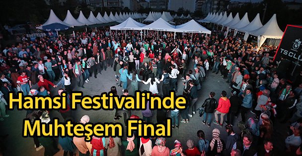 Hamsi Festivali'nde Muhteşem Final
