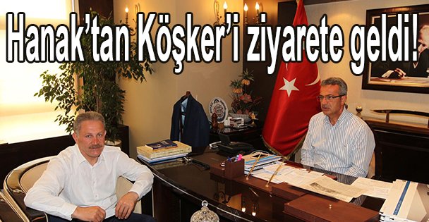 Hanak'tan Köşker'i ziyarete geldi!