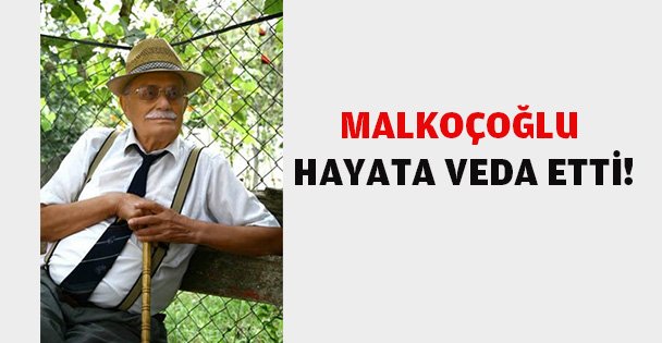 Hasan Malkoçoğlu vefat etti.