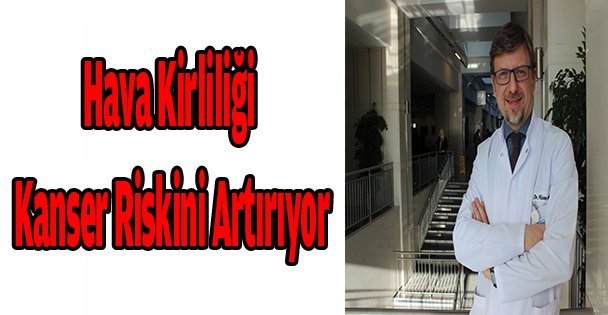 Hava Kirliliği Kanser Riskini Artırıyor