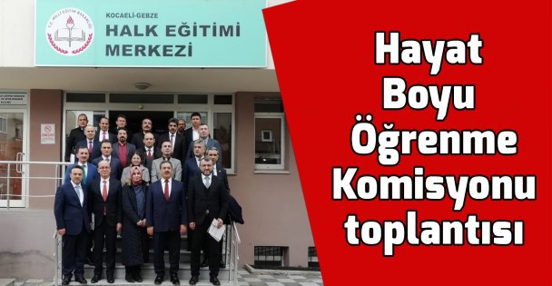 Hayat Boyu Öğrenme Komisyonu toplantısı