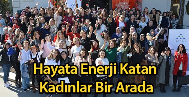 Hayata Enerji Katan Kadınlar Bir Arada