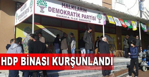 HDP İlçe Binası Kurşunlandı