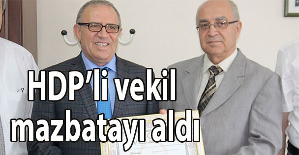 HDP'li vekil Mazbatasını aldı!