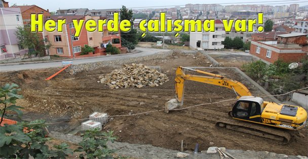 Her yerde çalışma var!