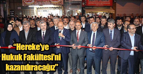 'Hereke'ye Hukuk Fakültesi'ni kazandıracağız