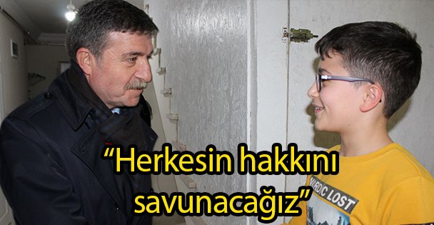 'Herkesin hakkını savunacağız”
