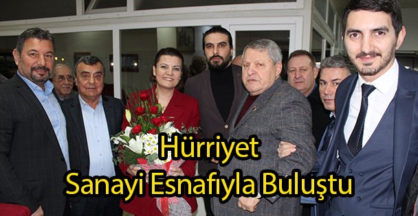 Hürriyet Sanayi Esnafıyla Buluştu