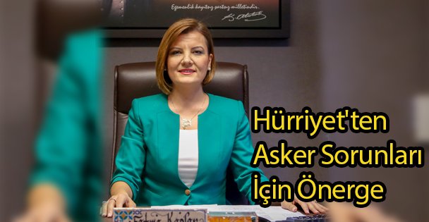 Hürriyet'ten Asker Sorunları İçin Önerge
