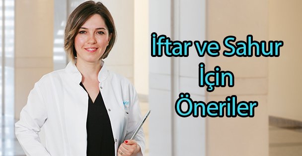 İftar ve Sahur İçin Öneriler