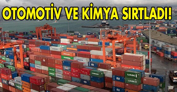 İhracatı otomotiv ve kimya sırtladı!