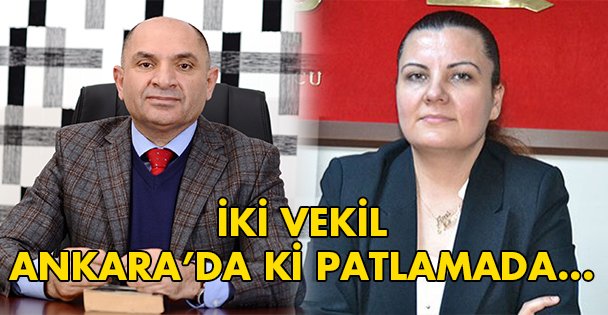 İki vekil patlamanın olduğu yerde!...