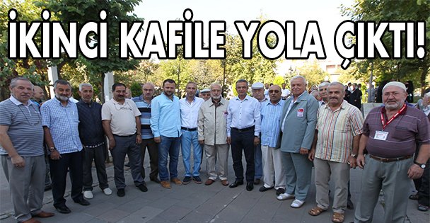 İkinci kafile yola çıktı!