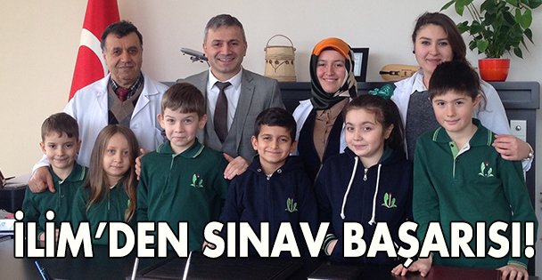 İlim'den sınav başarısı!