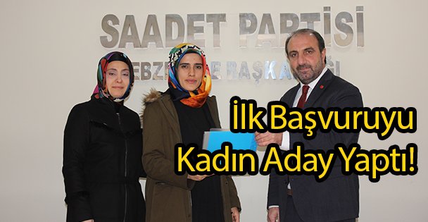 İlk Başvuruyu Kadın Aday Yaptı!