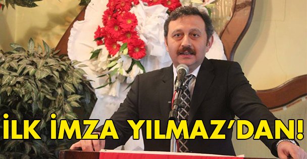 İlk imza Yılmaz'dan!