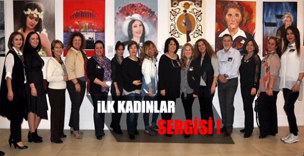 İlk Kadınlar Sergisi !