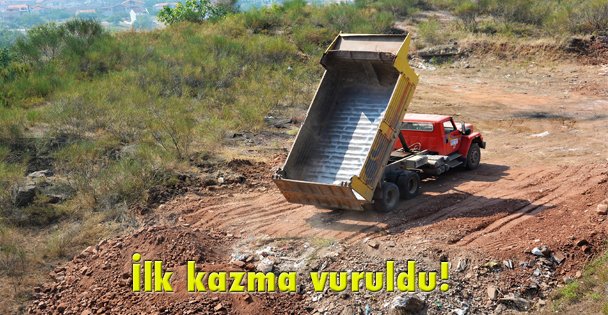 İlk kazma vuruldu!