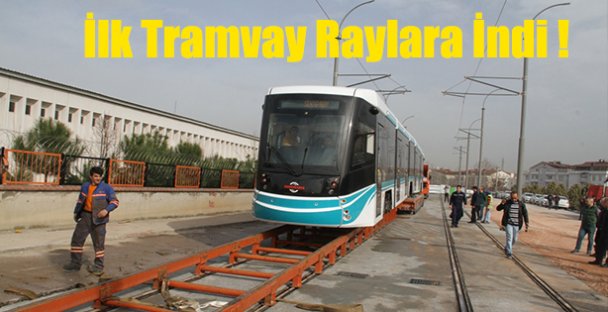 İlk tramvay raylara indi