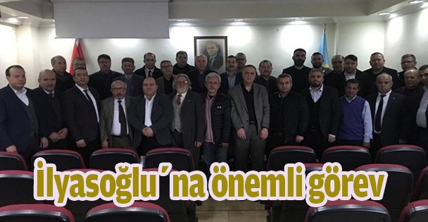 İlyasoğlu'na önemli görev