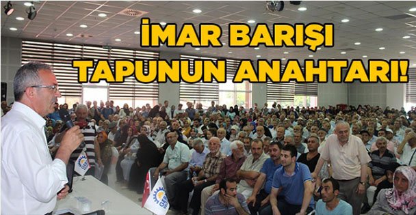 İmar barışı tapunun anahtarı