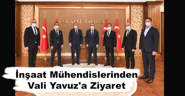 İnşaat Mühendislerinden Vali Yavuz'a Ziyaret