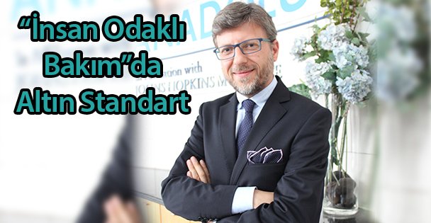 'İnsan Odaklı Bakım”da Altın Standart