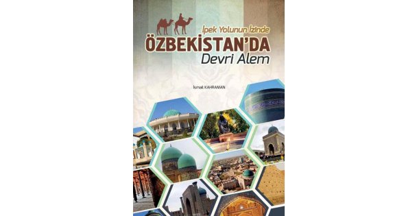 İpek Yolunun İzinde Özbekistan'da Devri Alem Kitabımız Yayınlandı