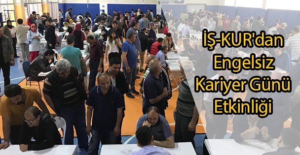 İŞ-KUR'dan Engelsiz Kariyer Günü Etkinliği