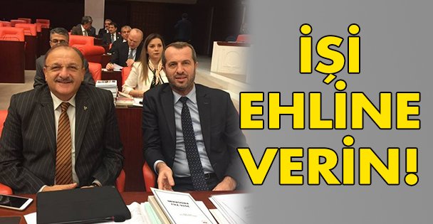 İşi ehline verin!