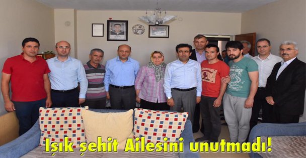 Işık şehit Ailesini unutmadı!