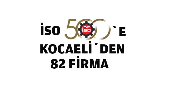 İSO 500'e Kocaeli'den 82 firma girdi